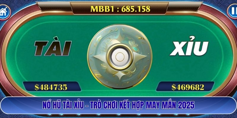 Nổ Hũ Tài Xỉu